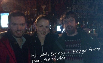 Me with Darcy and Podge from Ham Sandwich